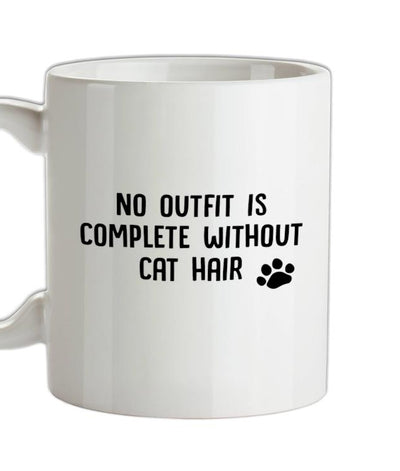 No Outfit Is Complete Without Cat Hair Ceramic Mug