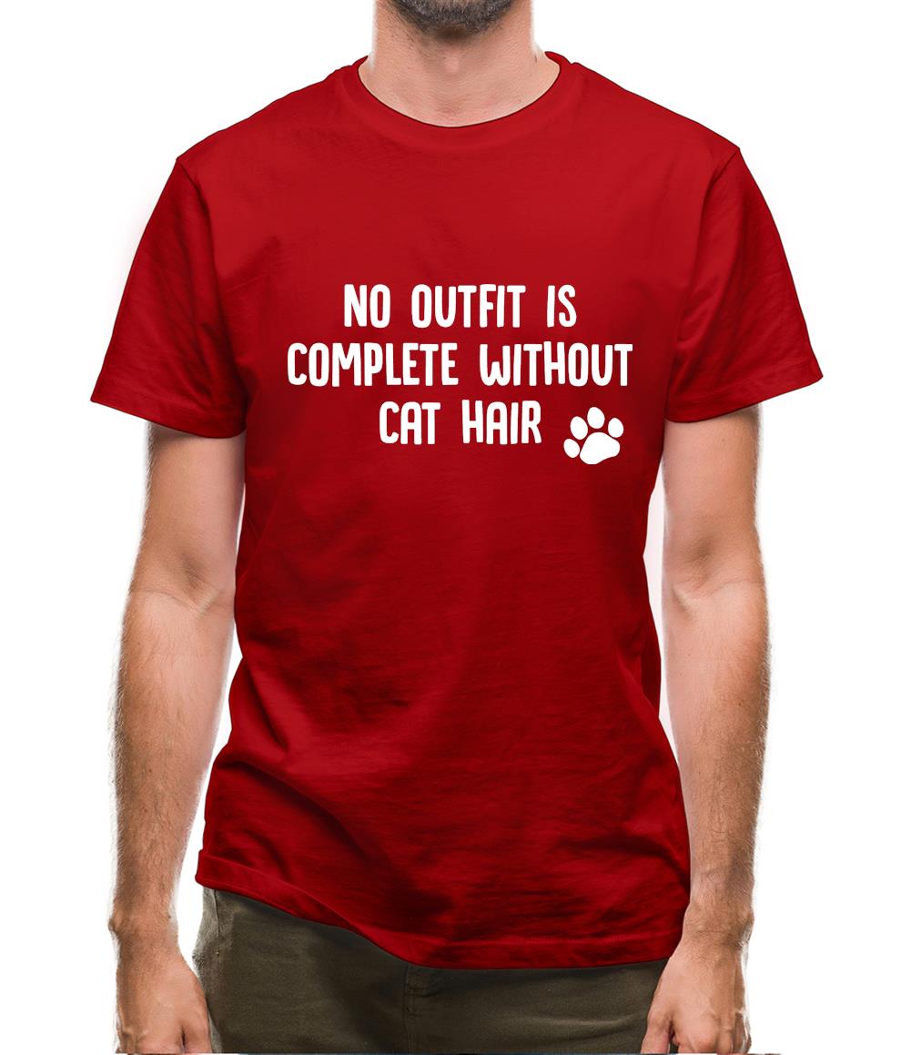 No Outfit Is Complete Without Cat Hair Mens T-Shirt