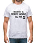 No Outfit Is Complete Without Dog Hair Mens T-Shirt