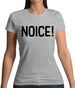 Noice ! Womens T-Shirt