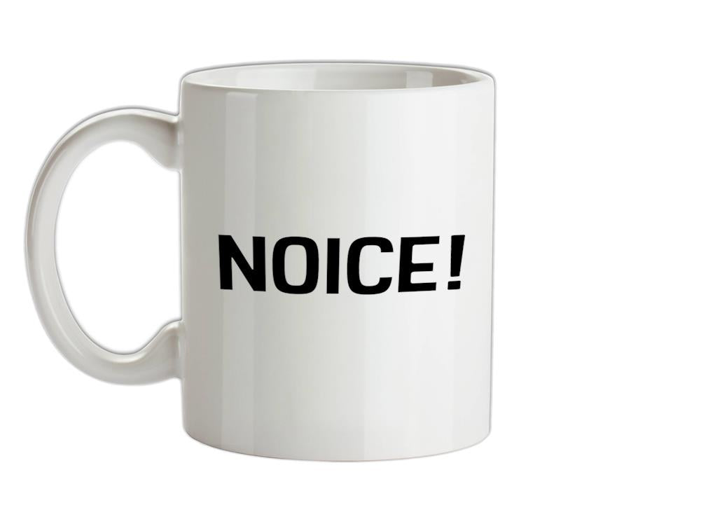 Noice ! Ceramic Mug