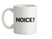 Noice ! Ceramic Mug