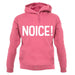 Noice ! Unisex Hoodie