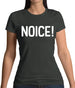 Noice ! Womens T-Shirt