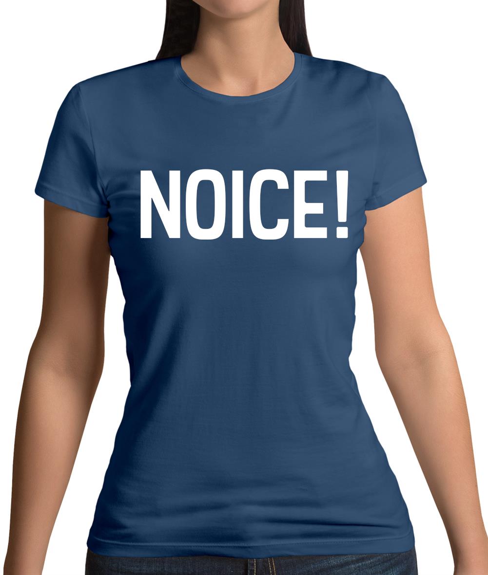 Noice ! Womens T-Shirt