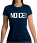 Noice ! Womens T-Shirt