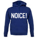 Noice ! Unisex Hoodie