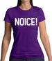 Noice ! Womens T-Shirt