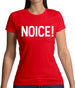 Noice ! Womens T-Shirt