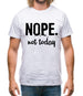 Nope.Nottoday Mens T-Shirt