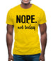 Nope.Nottoday Mens T-Shirt