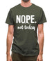 Nope.Nottoday Mens T-Shirt