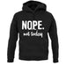 Nope.Nottoday unisex hoodie