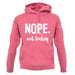 Nope.Nottoday unisex hoodie