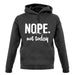 Nope.Nottoday unisex hoodie