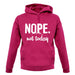 Nope.Nottoday unisex hoodie