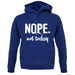 Nope.Nottoday unisex hoodie