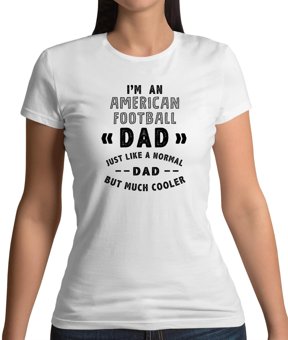 I'm An American Football Dad Womens T-Shirt
