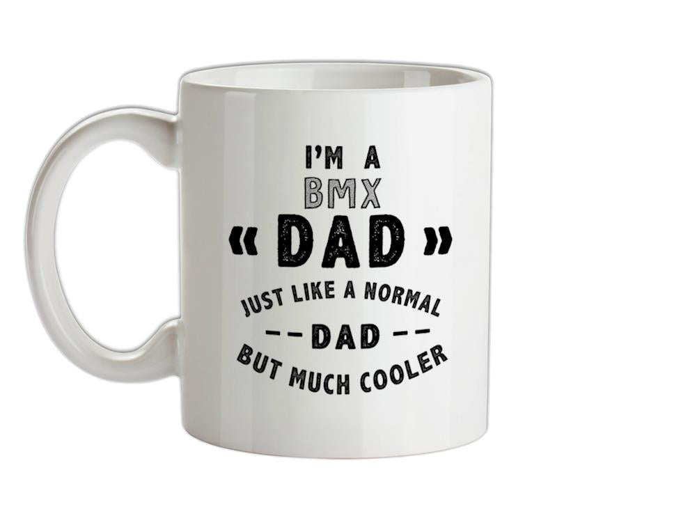 I'm A Bmx Dad Ceramic Mug