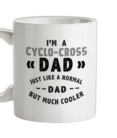 I'm A Cyclo-Cross Dad Ceramic Mug