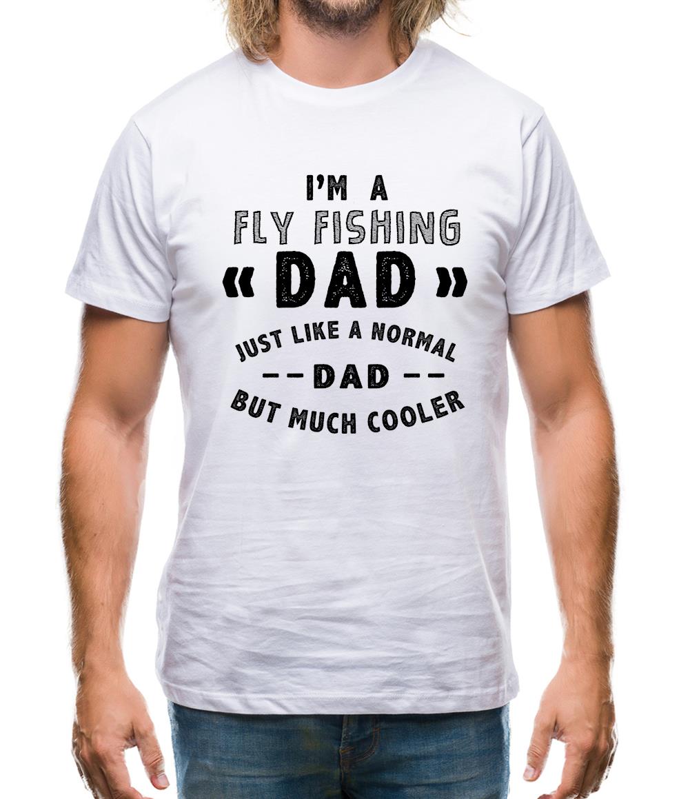 I'm A Fly Fishing Dad Mens T-Shirt
