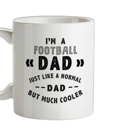 I'm A Football Dad Ceramic Mug