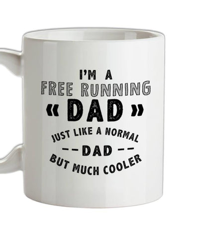 I'm A Free Running Dad Ceramic Mug