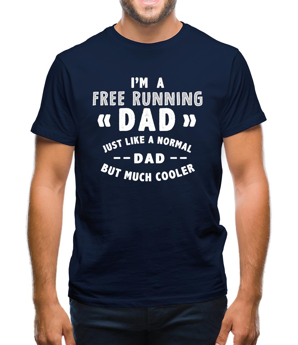 I'm A Free Running Dad Mens T-Shirt