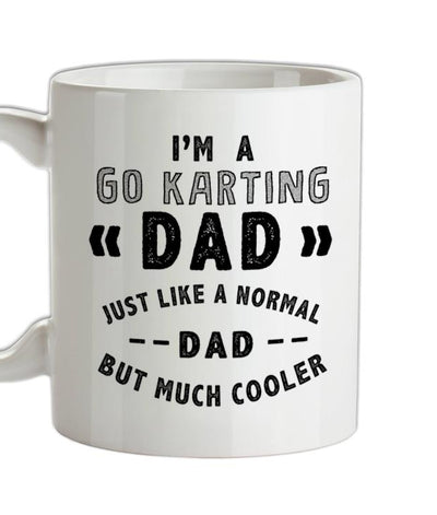 I'm A Go Karting Dad Ceramic Mug