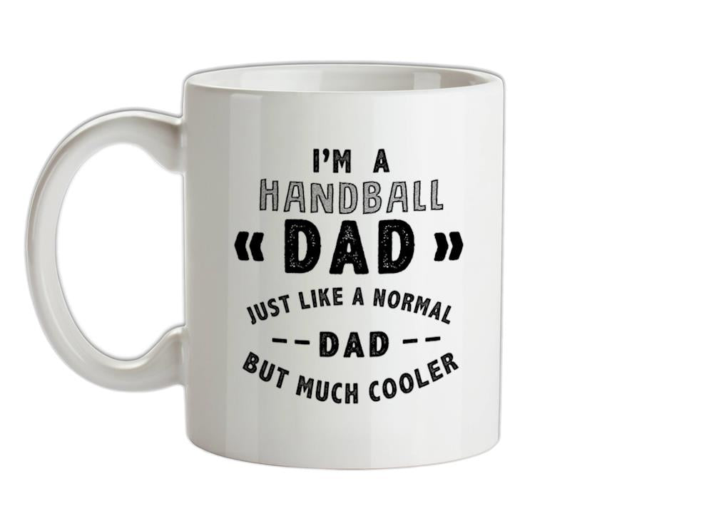 I'm A Handball Dad Ceramic Mug