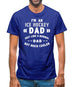 I'm An Ice Hockey Dad Mens T-Shirt