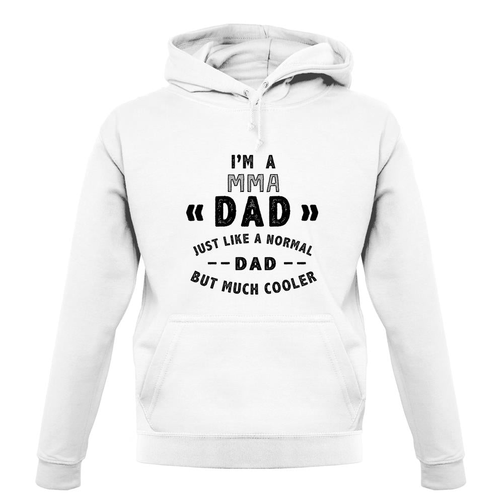 I'm An Mma Dad unisex hoodie