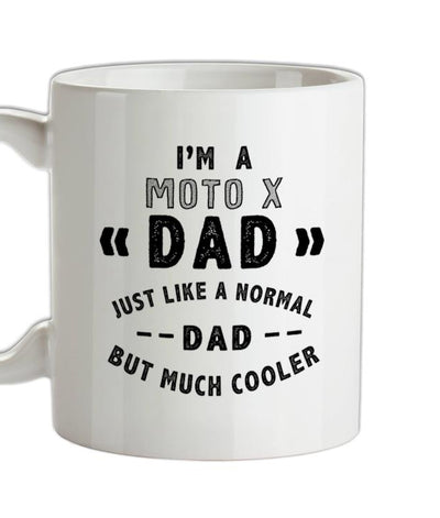 I'm A Moto X Dad Ceramic Mug