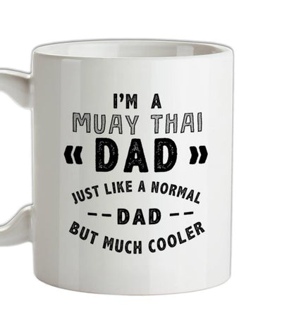 I'm A Muay Thai Dad Ceramic Mug