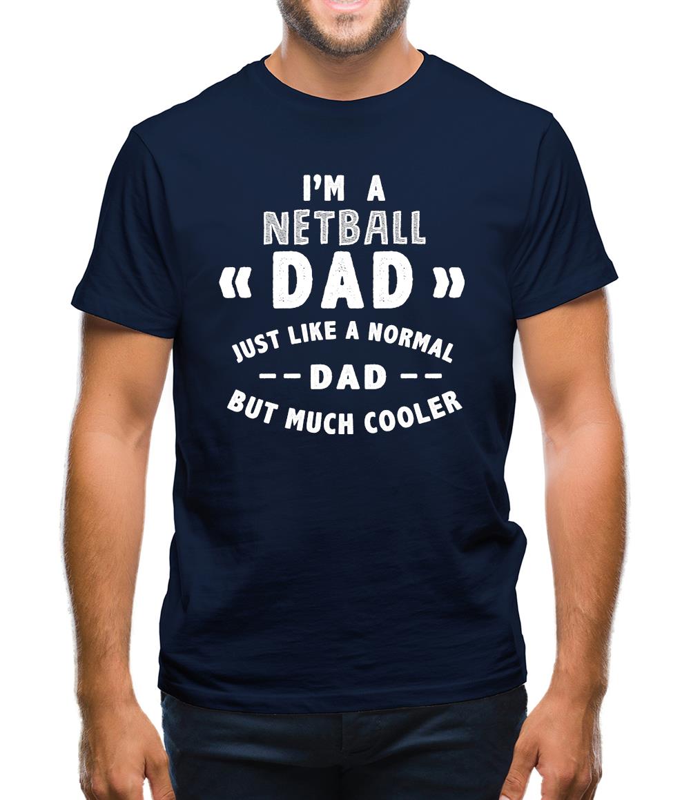 I'm A Netball Dad Mens T-Shirt