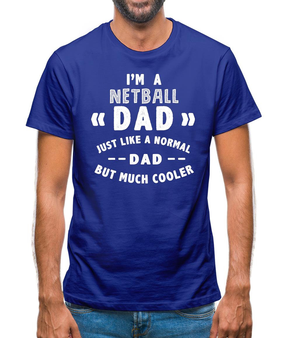 I'm A Netball Dad Mens T-Shirt