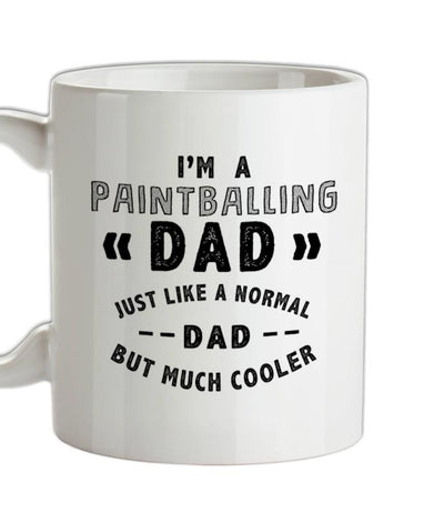 I'm A Paintballing Dad Ceramic Mug