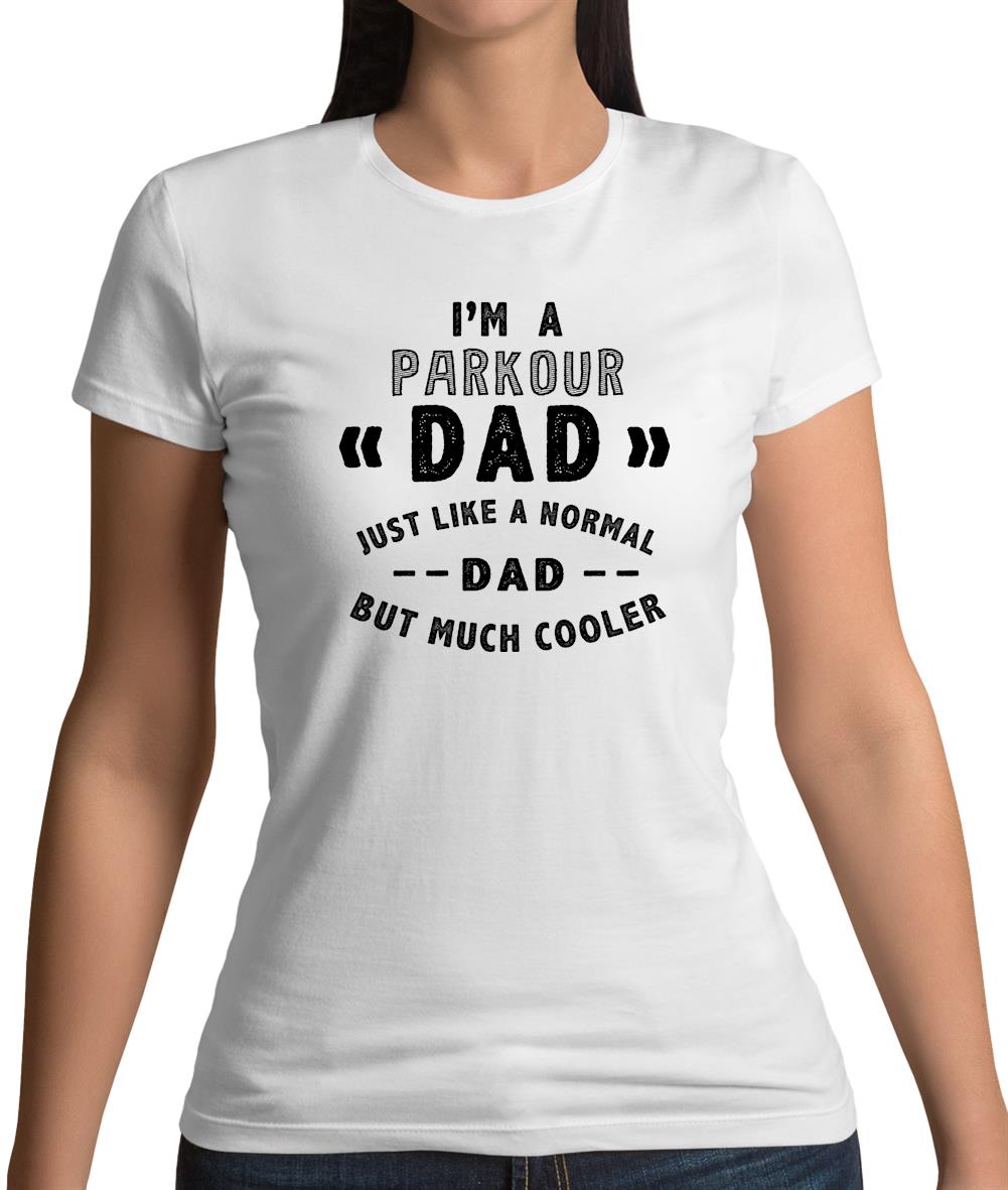 I'm A Parkour Dad Womens T-Shirt