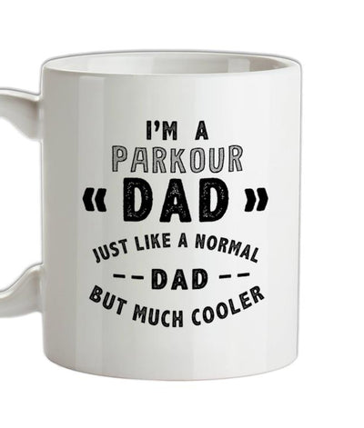 I'm A Parkour Dad Ceramic Mug