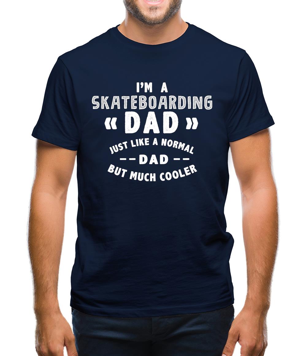 I'm A Skateboarding Dad Mens T-Shirt