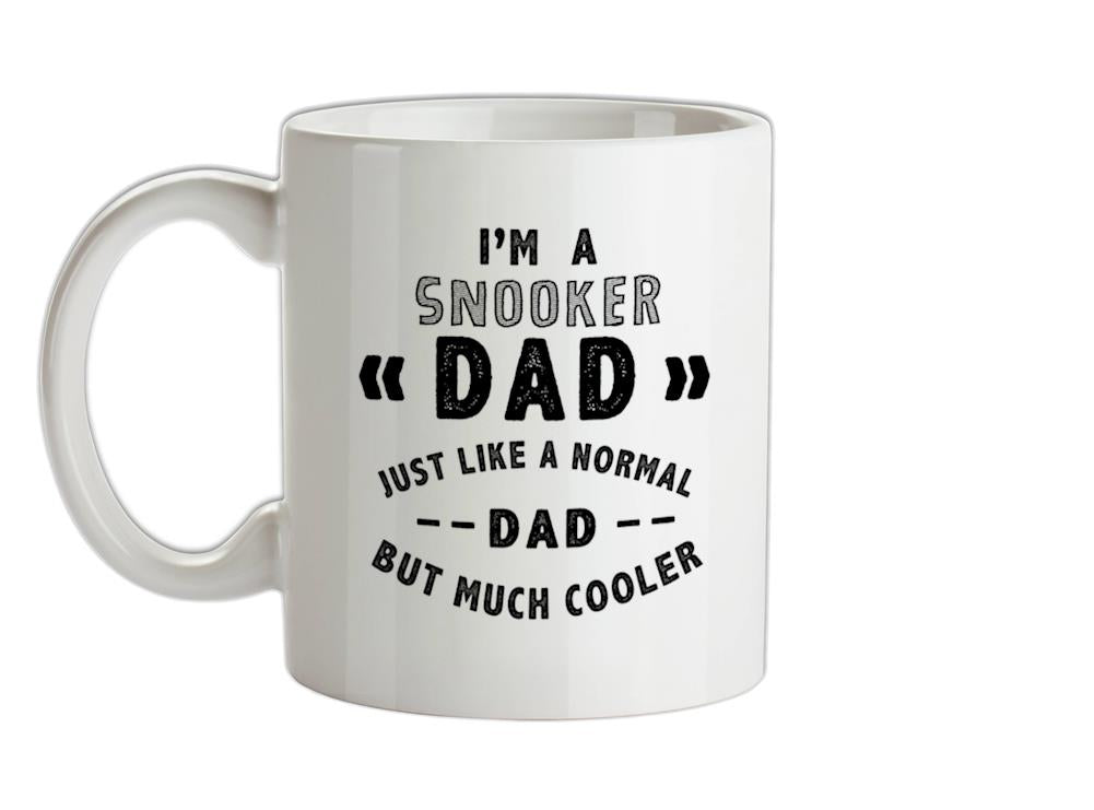 I'm A Snooker Dad Ceramic Mug