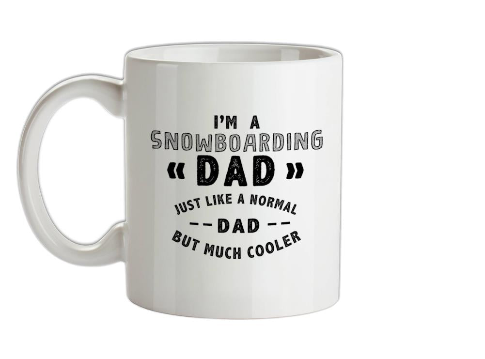 I'm A Snowboarding Dad Ceramic Mug