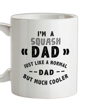 I'm A Squash Dad Ceramic Mug