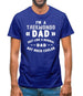 I'm A Taekwondo Dad Mens T-Shirt