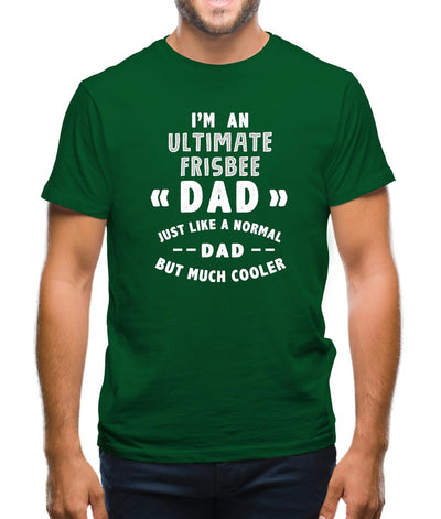 I'm An Ultimate Frisbee Dad Mens T-Shirt