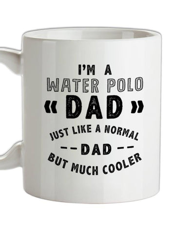 I'm A Water Polo Dad Ceramic Mug