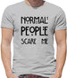 Normal People Scare Me Mens T-Shirt