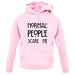 Normal People Scare Me Unisex Hoodie