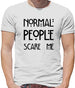 Normal People Scare Me Mens T-Shirt