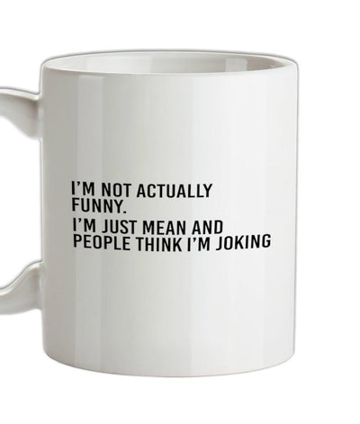 Not Actually Funny Ceramic Mug